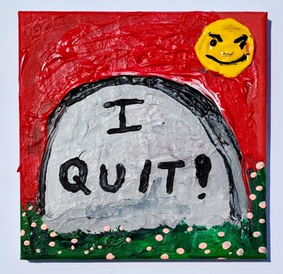 I quit!