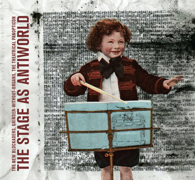 The New Blockaders & Grinder-Without-Organs & The Theatrical Panopticon 'The Stage As Antiworld' 2xCD