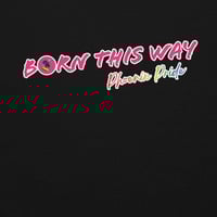 Born this Way, Phoenix Pride 2024 Official Unisex Hoodie - Thumbnail 1