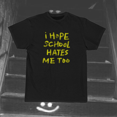 Free shipping-i hope school hates me too tee - Thumbnail 3