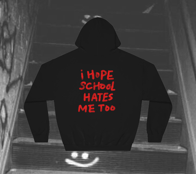 Free Shipping-I HOPE SCHOOL HATES ME TOO HOODIE