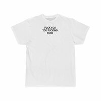 Free Shipping-"F**KING YOU YOU F**KING F**K" TEE - Thumbnail 1