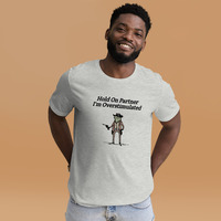Hold On Partner I'm Overstimulated t-shirt Unisex - Thumbnail 1