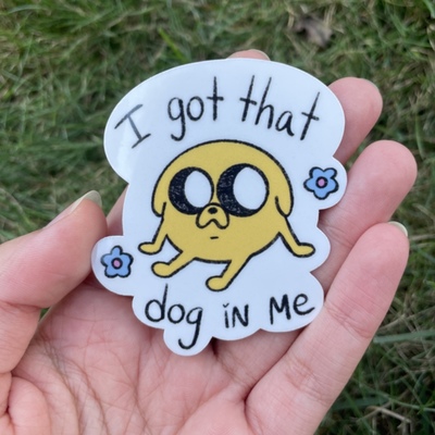 Got that dog in me sticker