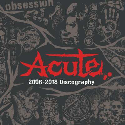 Acute - 2006-2018 discography cd 