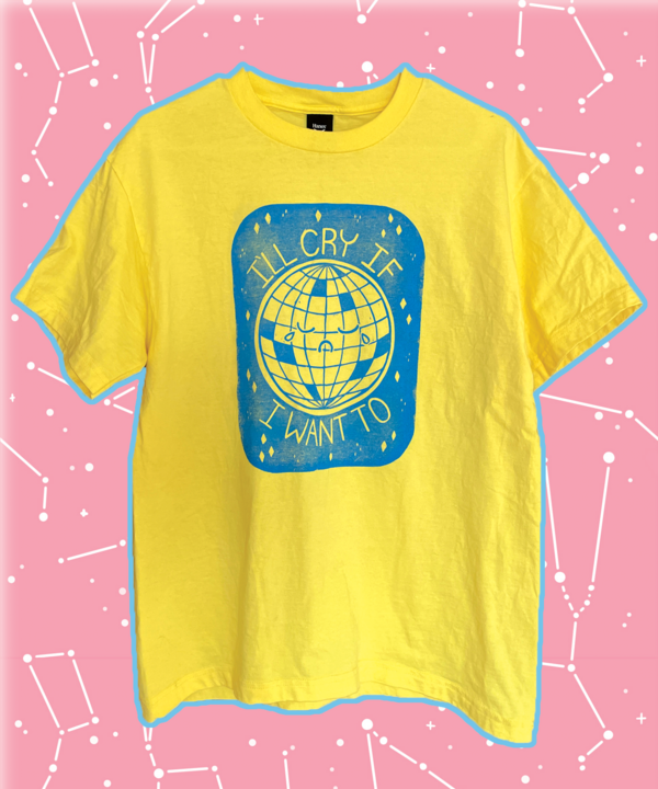 I'll Cry if I Want To | Hand-Printed Tee-Shirt