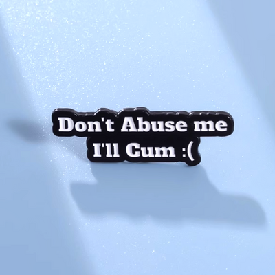 Don't abuse me pin