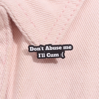 DON'T ABUSE ME PIN - Thumbnail 1