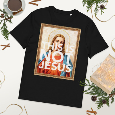 This is not jesus unisex organic cotton t-shirt