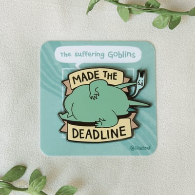 Made the deadline enamel pin