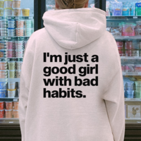 Free Shipping-I'M JUST A GOOD GIRL WITH BAD HABITS HOODIE - Thumbnail 1