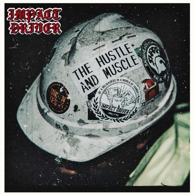 Impact driver- the hustle and muscle lp