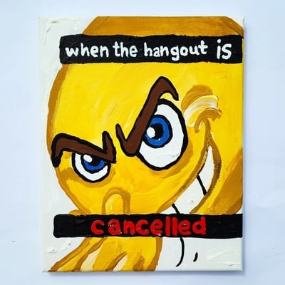 When the hangout is cancelled 