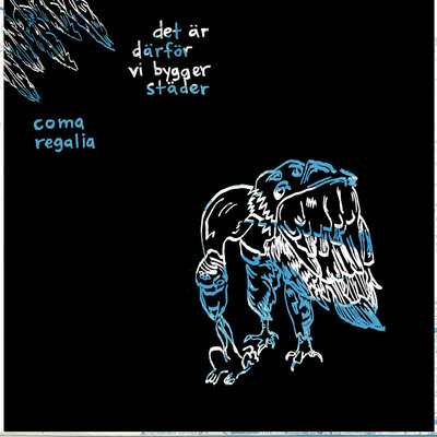 Det Är därför vi bygger städer / ​coma regalia - split