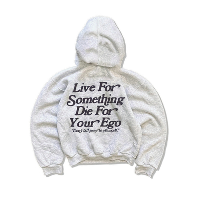 Live for something die for your ego hoodie