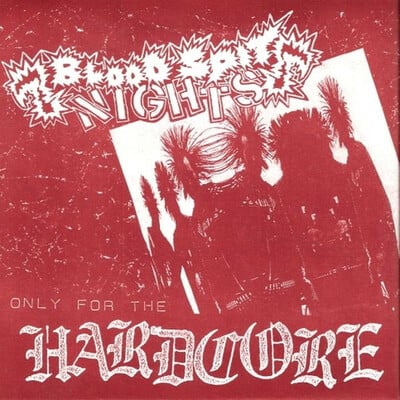 Bloodspit nights - only for the hardcore 7" 