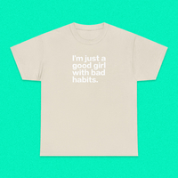 I'M JUST A GOOD GIRL WITH BAD HABITS TEE - Thumbnail 3