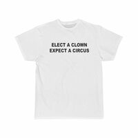 Free Shipping-ELECT A CLOWN EXPECT A CIRCUS TEE - Thumbnail 3