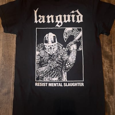 Languid - resist mental slaighter tee