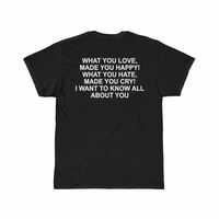 Free Shipping-"WHAT YOU LOVE MADE YOU HAPPY" TEE - Thumbnail 1