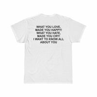 Free Shipping-"WHAT YOU LOVE MADE YOU HAPPY" TEE - Thumbnail 3