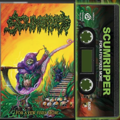 Scumripper - "for a few fixes more" cassette
