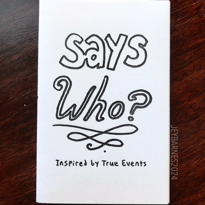 Says who? (mini zine)