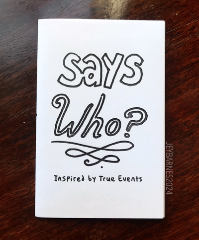 Says Who? (mini zine)