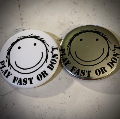 Play Fast or Don't Pin Badge