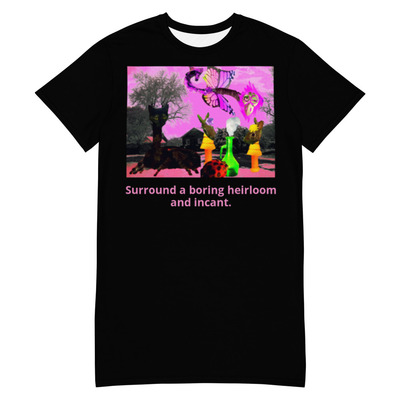 T-shirt dress Surround a boring heirloom and incant.