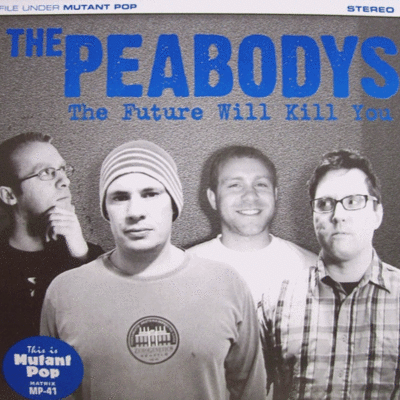 7": the peabodys "the future will kill you"