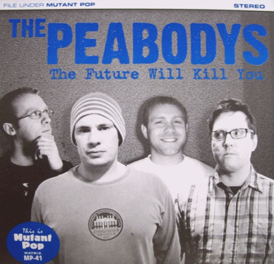 7": The Peabodys "The Future Will Kill You"