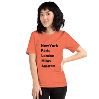 New York Paris London Milan Amazon t-shirt Unisex - Thumbnail 20
