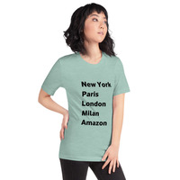 New York Paris London Milan Amazon t-shirt Unisex - Thumbnail 28