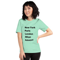 New York Paris London Milan Amazon t-shirt Unisex - Thumbnail 68