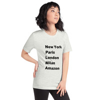 New York Paris London Milan Amazon t-shirt Unisex - Thumbnail 76