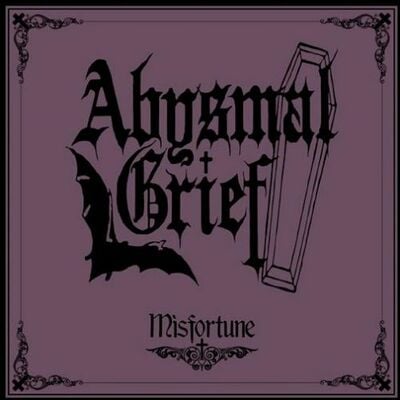 Abysmal grief - misfotune