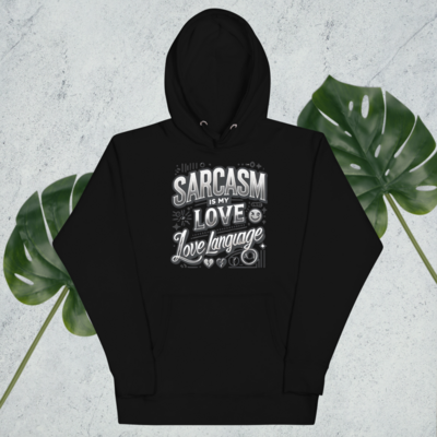  sarcasm love language unisex hoodie
