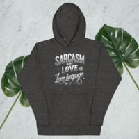  Sarcasm Love Language Unisex Hoodie - Thumbnail 2