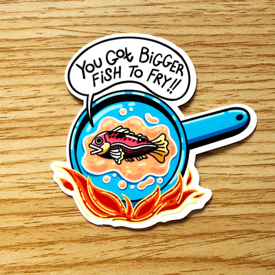 Fish to Fry Sticker