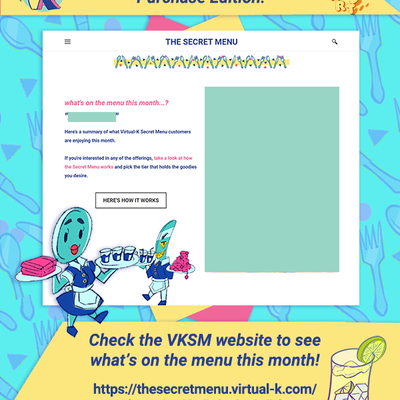The virtual-k secret menu -- one time purchase edition✨
