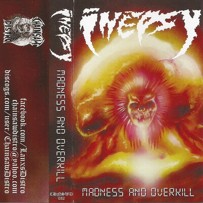 Inepsy-madness and overkill cassette