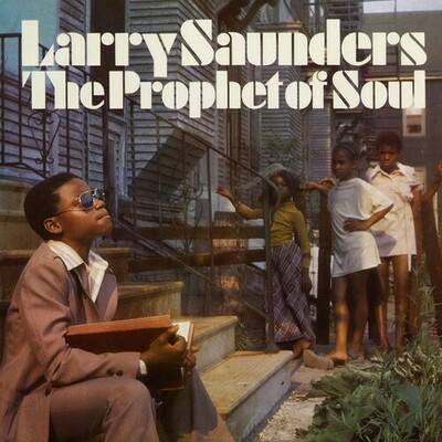 [rsd] larry saunders - the prophet of soul