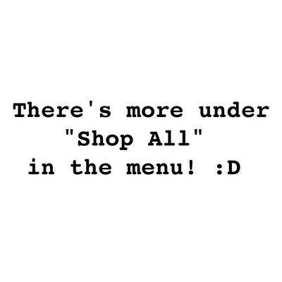 There's more under "Shop All" in the menu! :D 