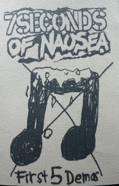 7 Seconds Of Nausea - First 5 Demos tape