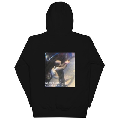 Triple d - "we can't expect god to do all the work" luigi benefit hoodie