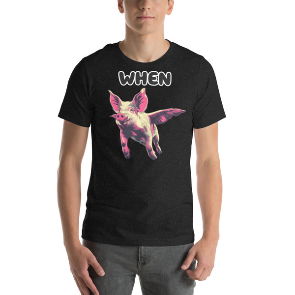 When Pigs Fly Unisex Graphic Tee