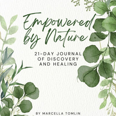 Empowered by nature - 21-day journal of discovery and healing