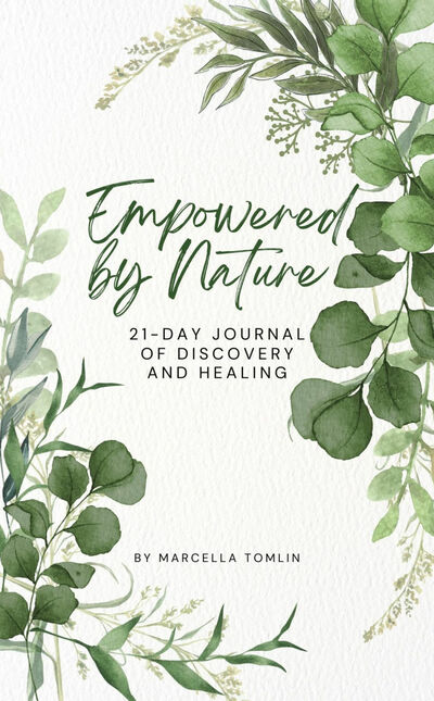 Empowered by Nature - 21-Day Journal of Discovery and Healing