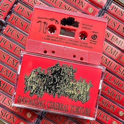 Pus Emulsion - "Ensoaking Cerebral Torture" cassette